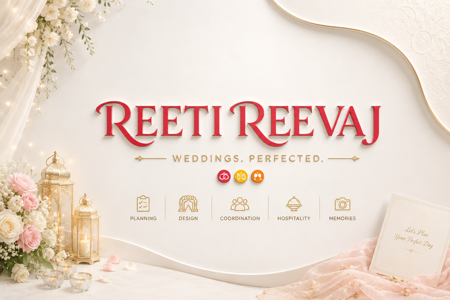 Reeti Reevaj, weddings perfected, planning, design, coordination, hospitality and memories